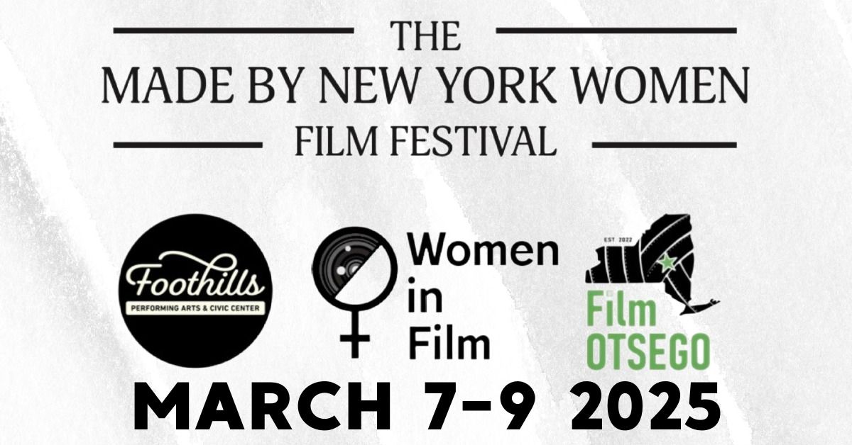 The Made By New York Women Film Festival \/ Foothills, Oneonta