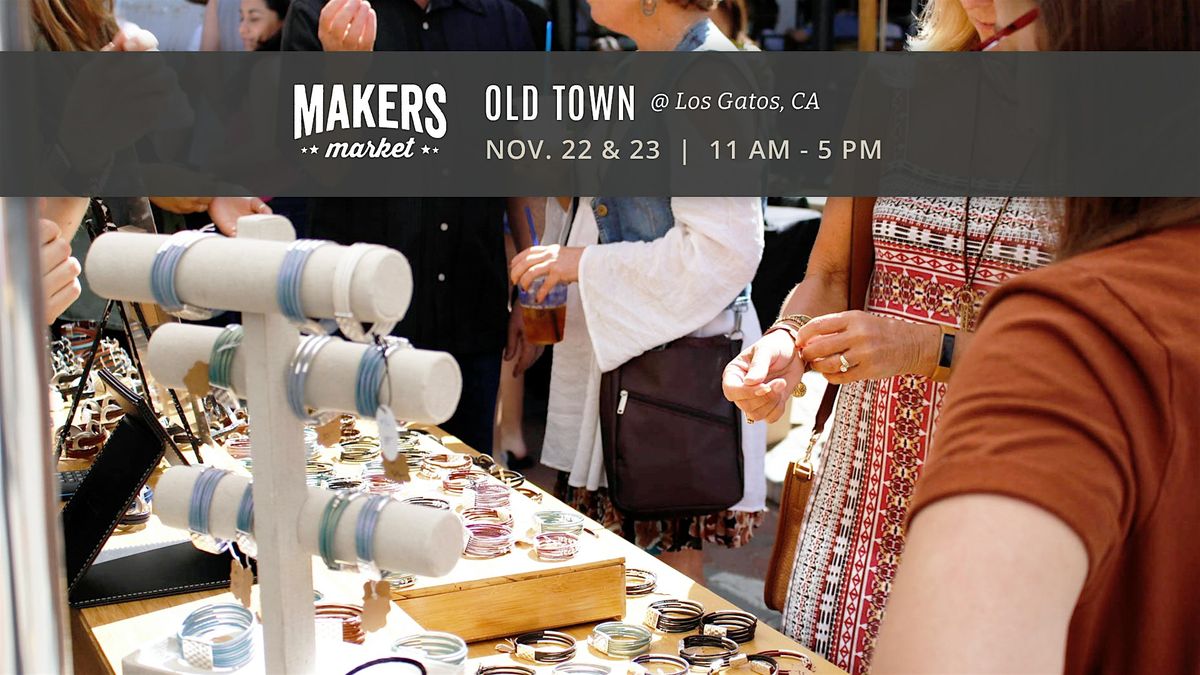 MAKERS MARKET\u2019s\u2122 Local Artist Fair @ Old Town Los Gatos