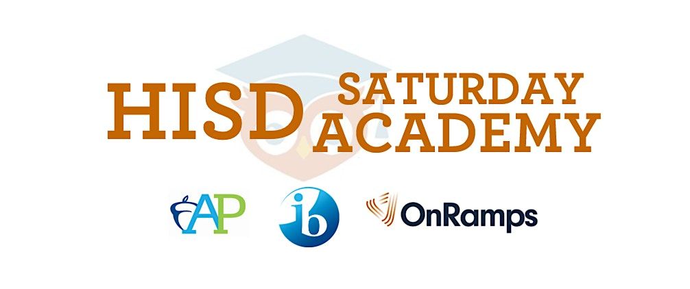 HISD AP\/IB\/OnRamps Saturday Academy #4  (March 22, 2025)