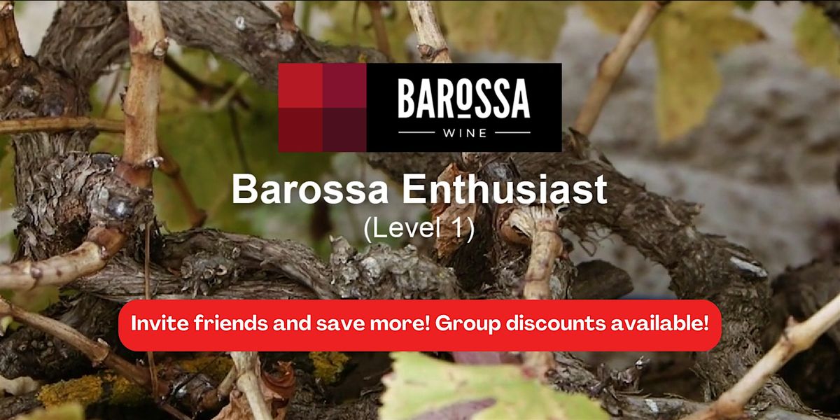 Barossa Enthusiast \u2013 A Masterclass into Australia\u2019s Iconic Wine Region