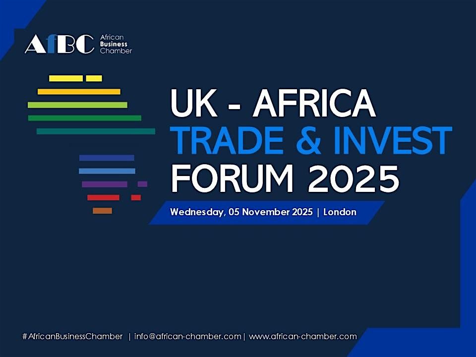 AfBC UK - Africa Trade and Invest Forum 2025, London