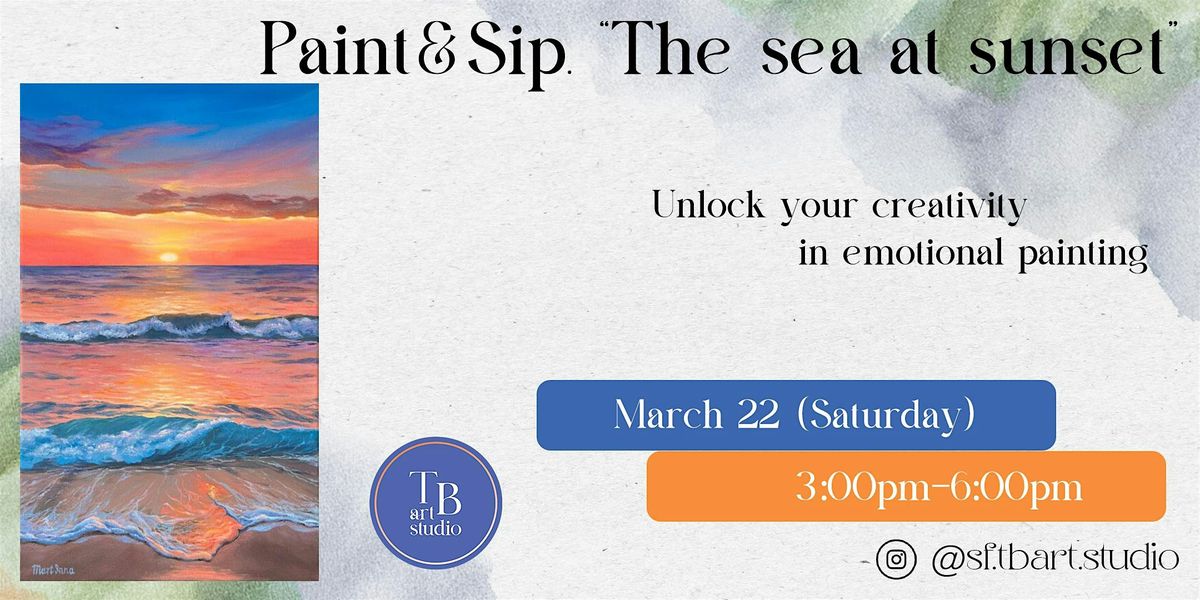 Paint&Sip  \u201cThe sea at sunset\u201d Acrylic painting workshop class