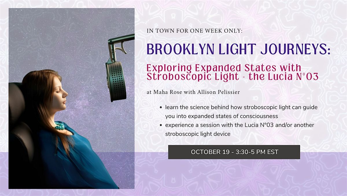BROOKLYN LIGHT JOURNEYS:  Exploring Expanded States with Stroboscopic Light