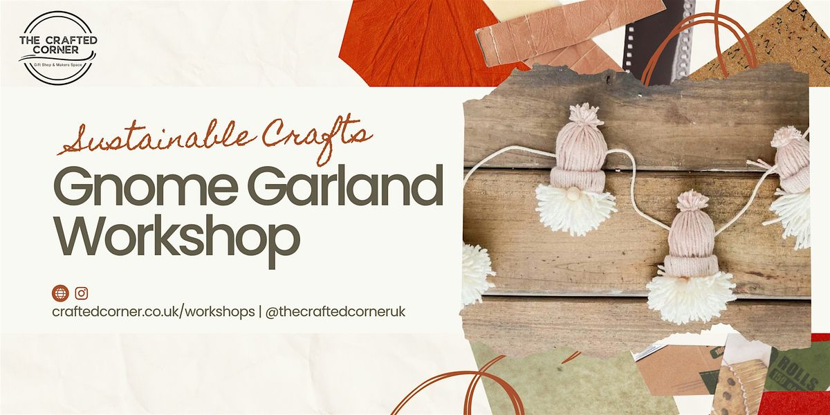 Gnome Garland Workshop - Sustainable  Crafts