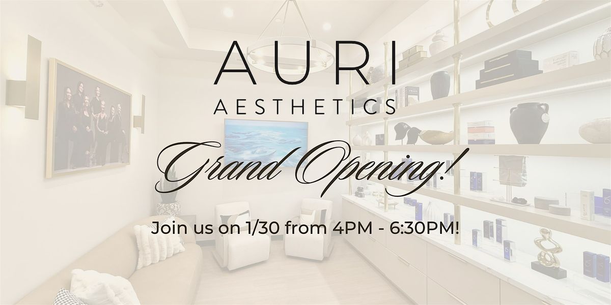 Auri Aesthetics Grand Opening!