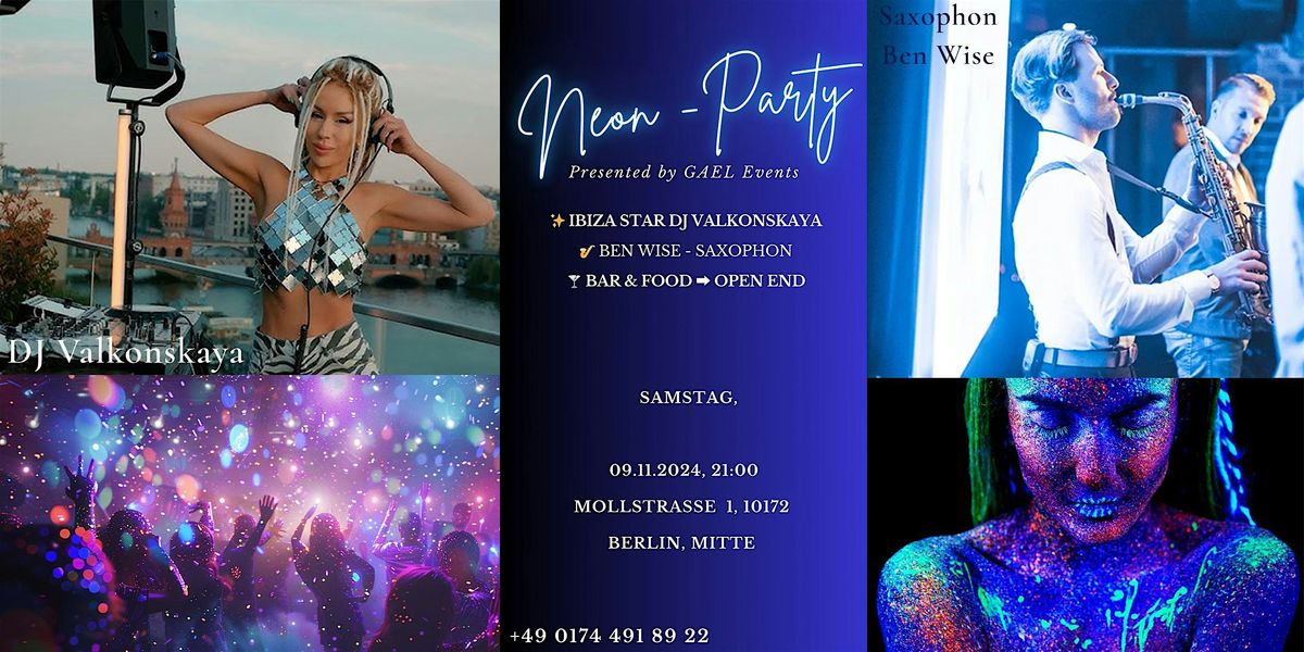 Grand Opening Neon Party+Live Jazz Saxophon Ben Wise+ Dj Volkonskaya