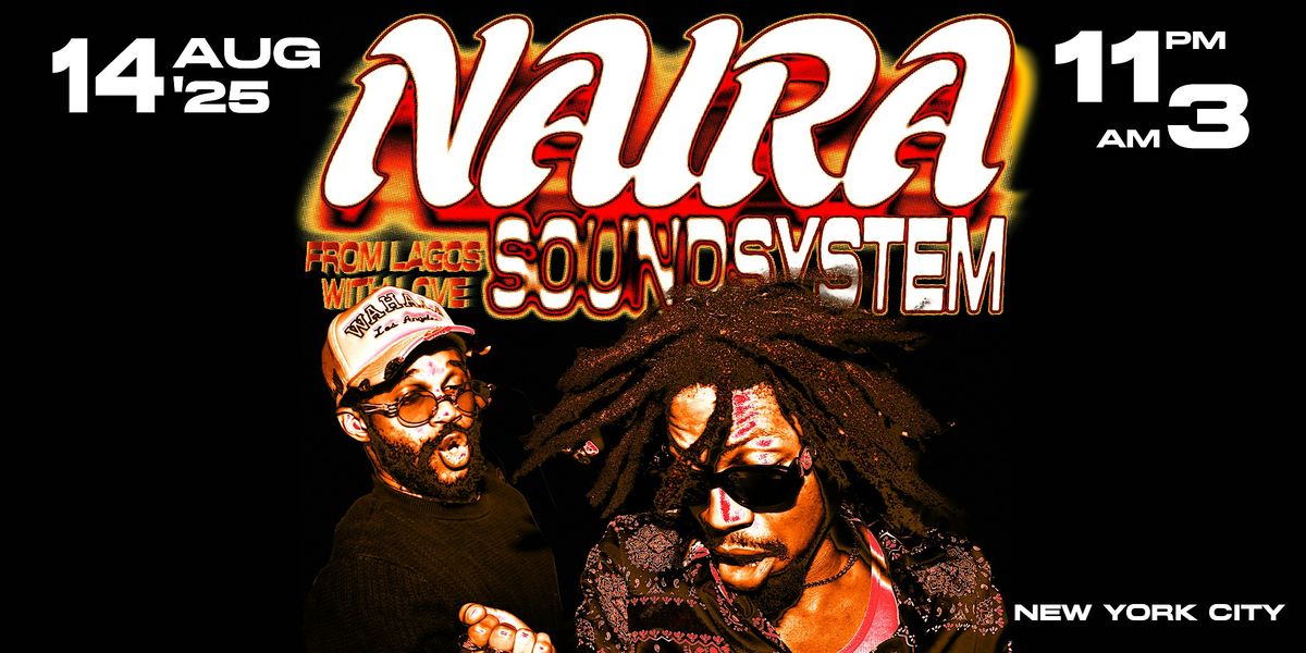 NAIRA SoundSystem:  From Lagos with Love  (Afro House, Afrobeats, Amapiano)