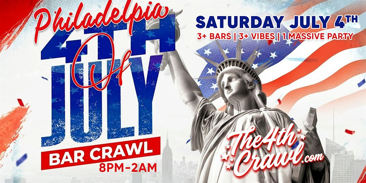 Philadelphia 4th of July Bar Crawl Party 2026 | Saturday, July 4th