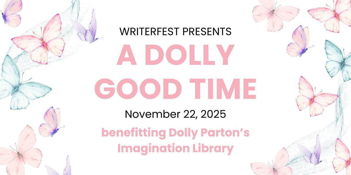 Dolly Good Time-A WriterFest Benefit for Dolly Parton's Imagination Library