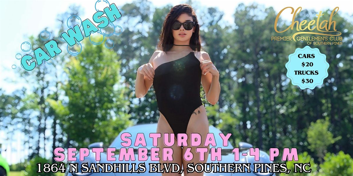 Car Wash @ Cheetah of Southern Pines, Saturday September 6th 1-4pm!