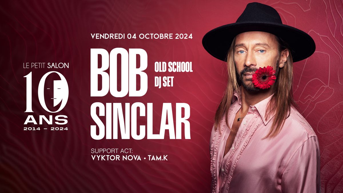 COMPLET \/ 10 ANS LPS : Bob Sinclar (Old School DJ Set), Vyktor Nova, Tam.K & more