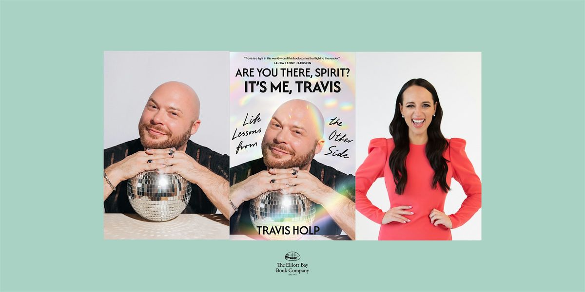 Travis Holp w\/ Kelly Hanson, ARE YOU THERE, SPIRIT? IT'S ME, TRAVIS