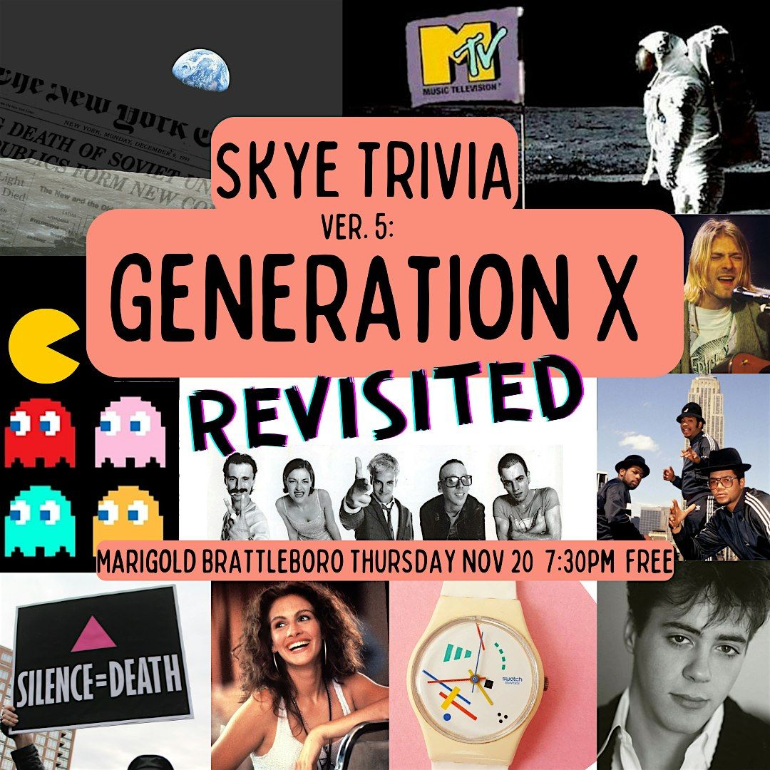 Skye Trivia Brattleboro Ver. 5 - Generation X Revisited
