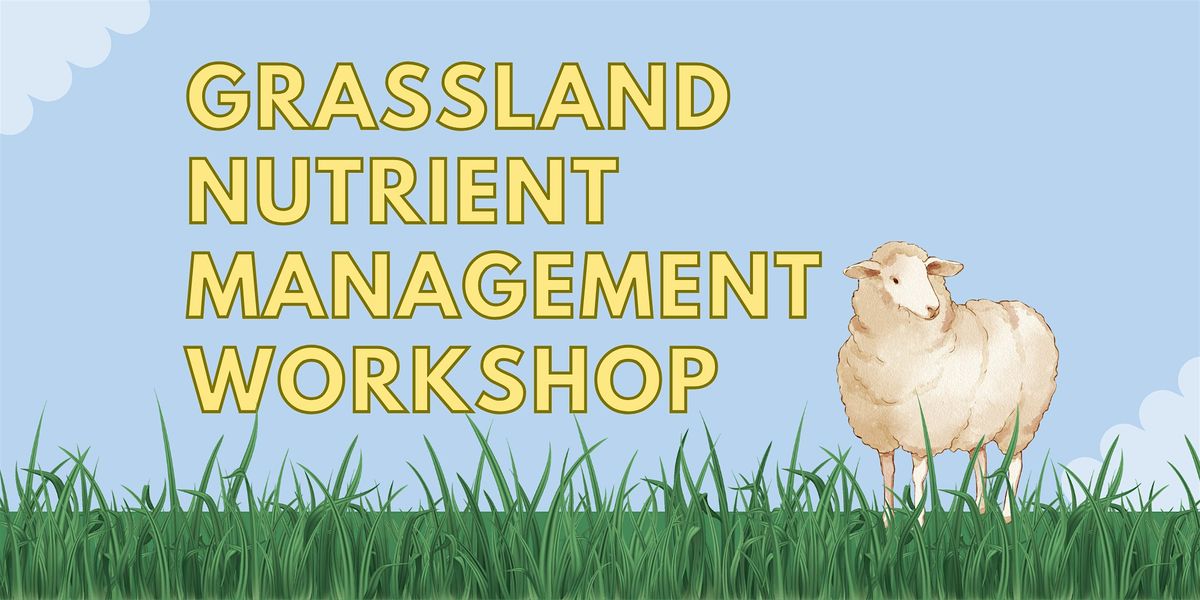 Influence the Future of Grassland Nutrient Planning