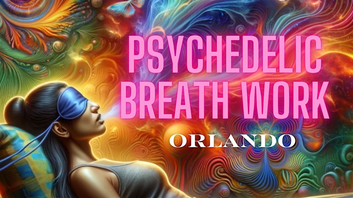 Psychedelic Breathing Techniques for Higher Consciousness (Orlando)