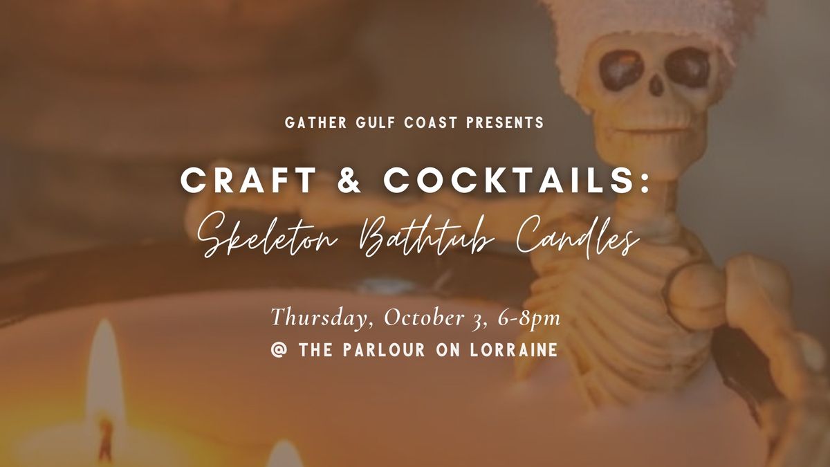 SOLD OUT: Crafts & Cocktails: Skeleton Bathtub Candles