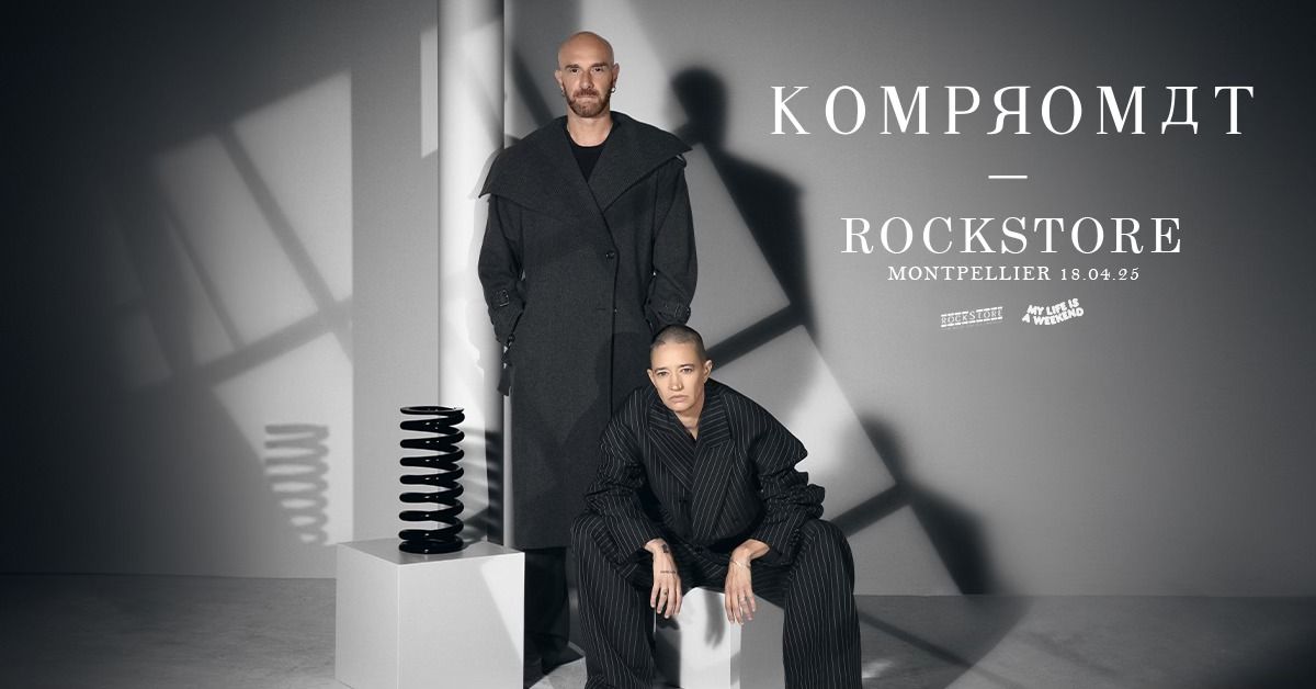 * COMPLET * KOMPROMAT \u2022 Montpellier, Rockstore 