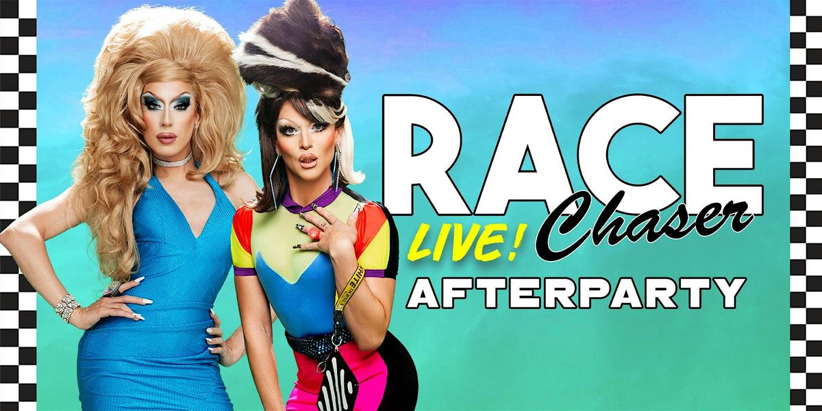 Alaska + Willam Race Chaser Afterparty