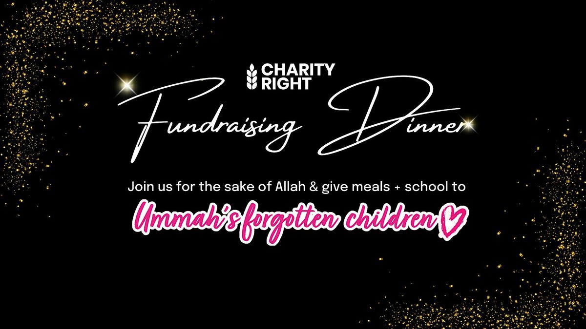 Fundraising Dinner: An Evening for the Ummah\u2019s Children
