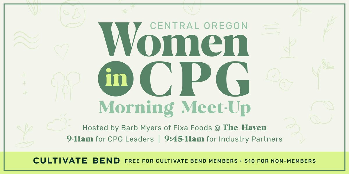 Cultivate Bend: Central Oregon Women in CPG Morning Meet-Up