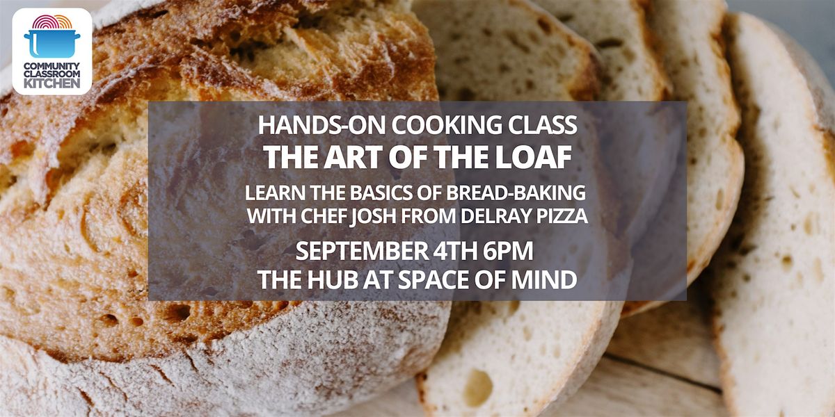 The Art of the Loaf - Bread Baking Class
