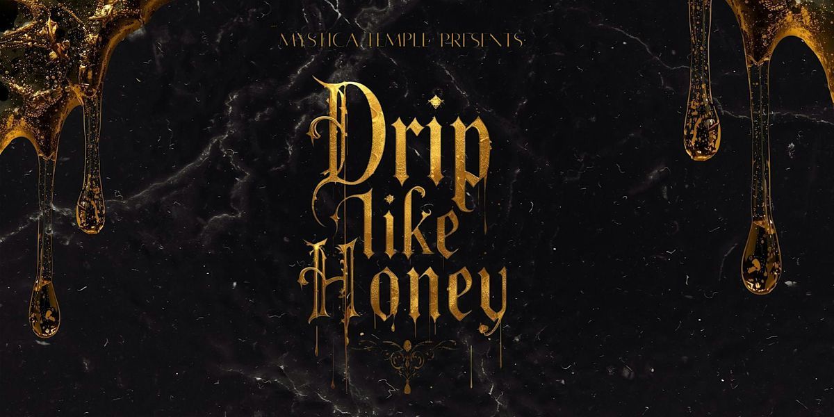 Drip Like Honey - An embodied sensual experience for women