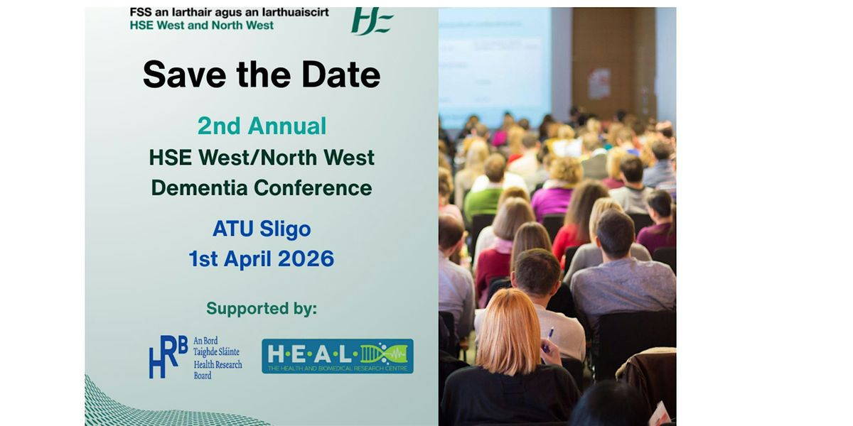 2nd annual HSE West\/North West Dementia Conference
