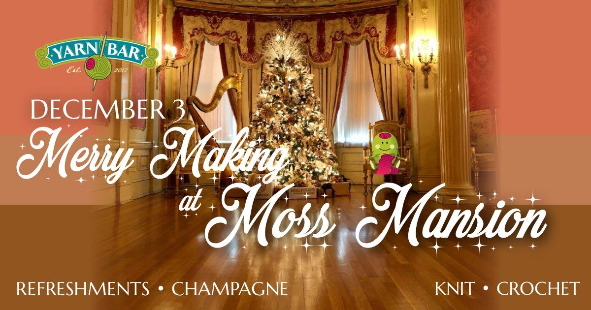 Merry Making at Moss Mansion