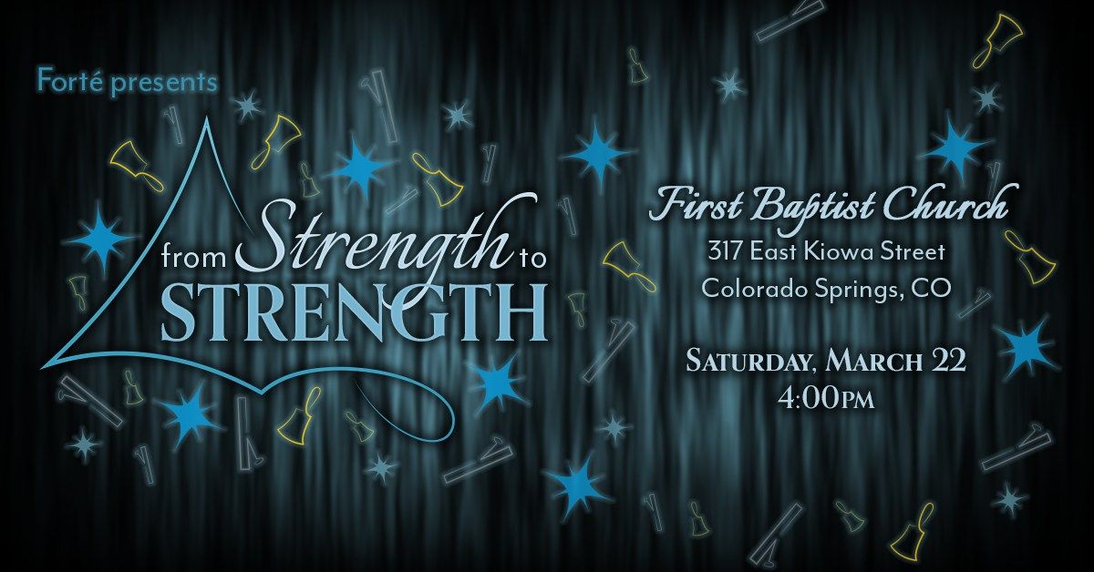 Fort\u00e9 presents "From Strength to Strength" \u2013 Colorado Springs, CO