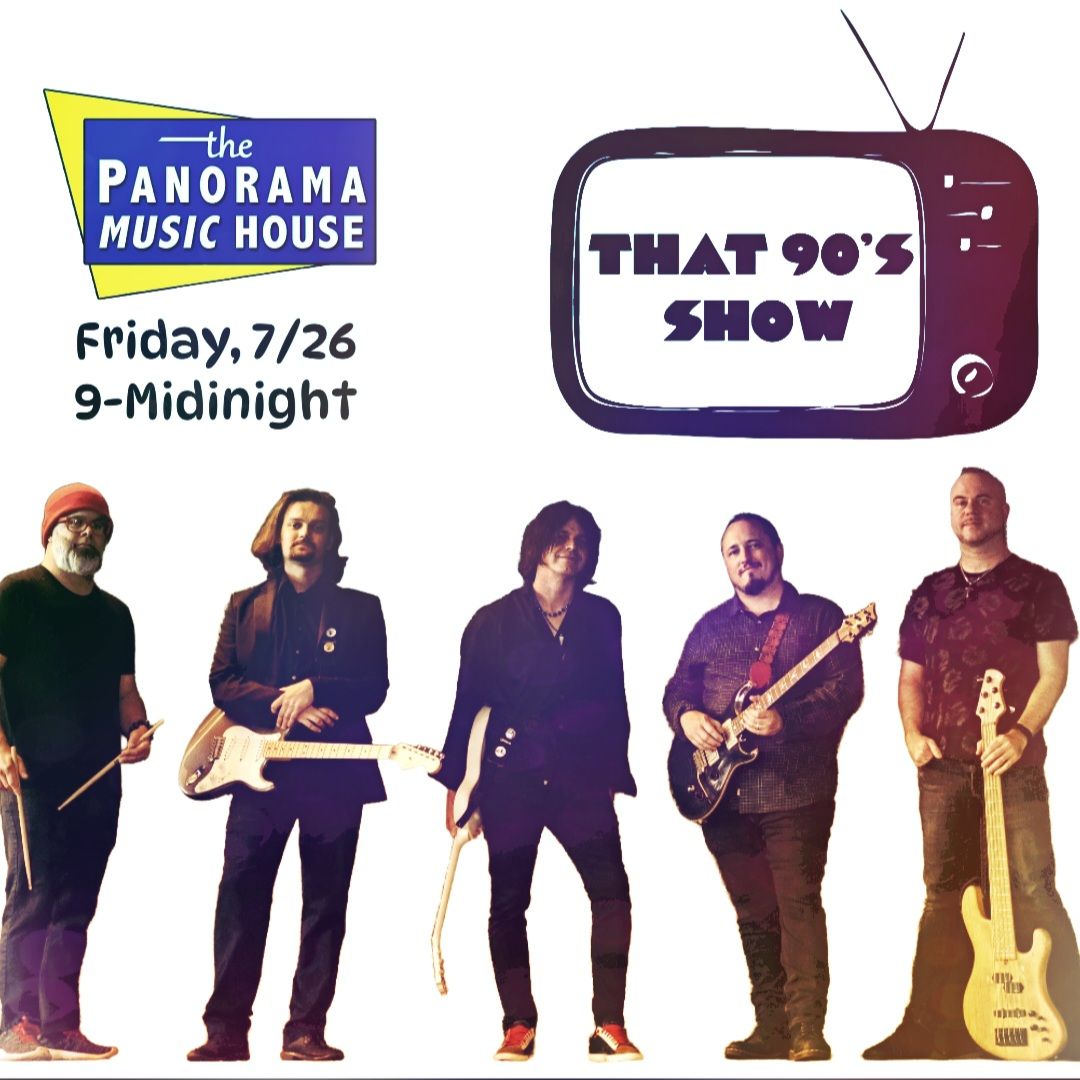 That 90's Show at Panorama Music House 