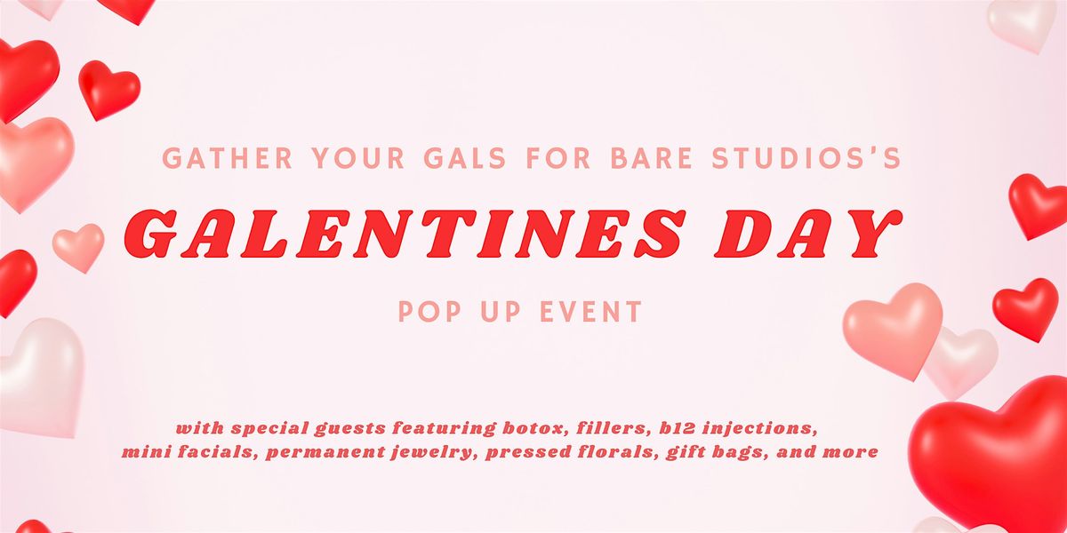 Galentines Day Beauty & Blooms Pop Up Event