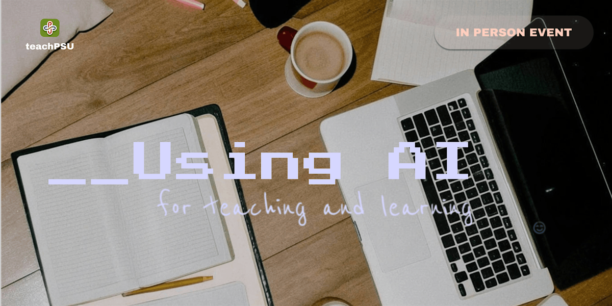 Using AI for Teaching and Learning