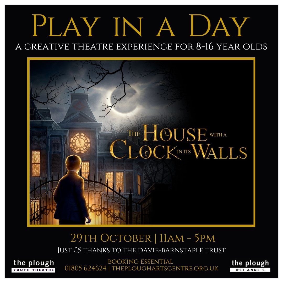 Play in a Day -The House with a Clock in its Walls