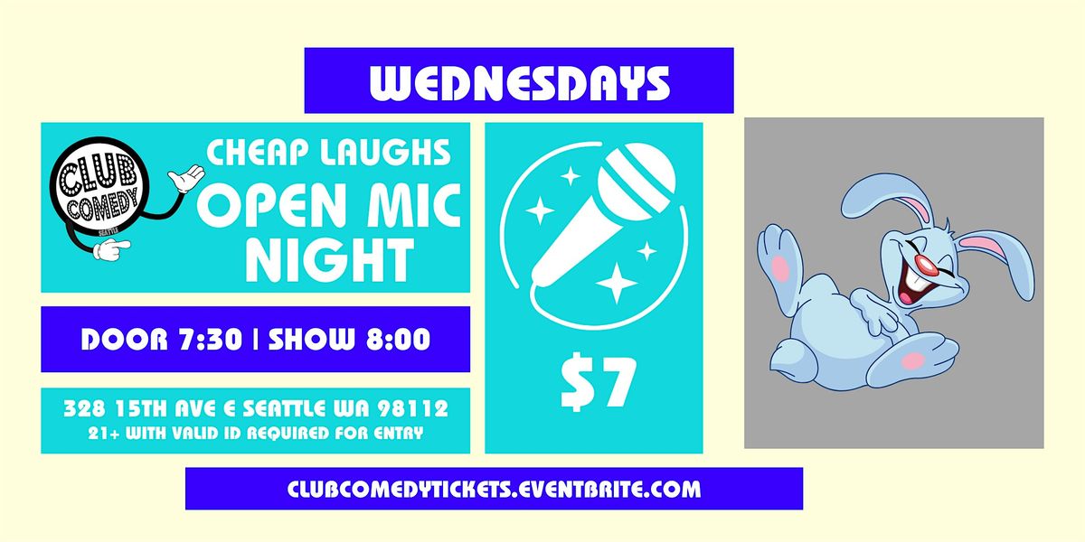 Club Comedy Seattle Cheap Laughs Open Mic Night 8\/27\/2025 8:00PM