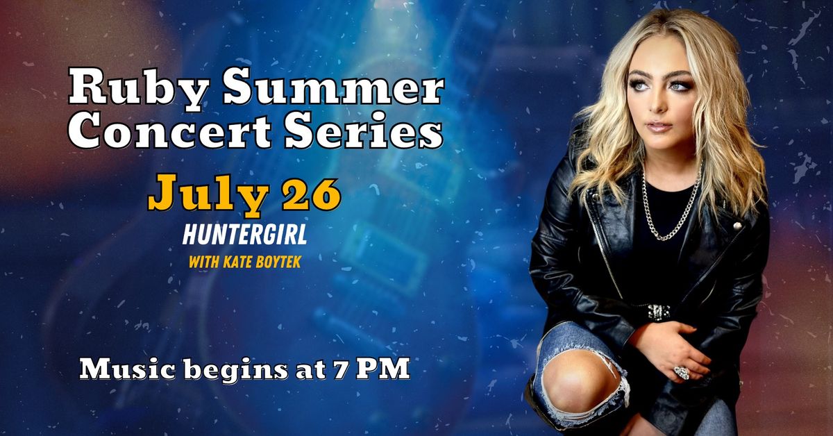 Ruby Summer Concert Series: HunterGirl