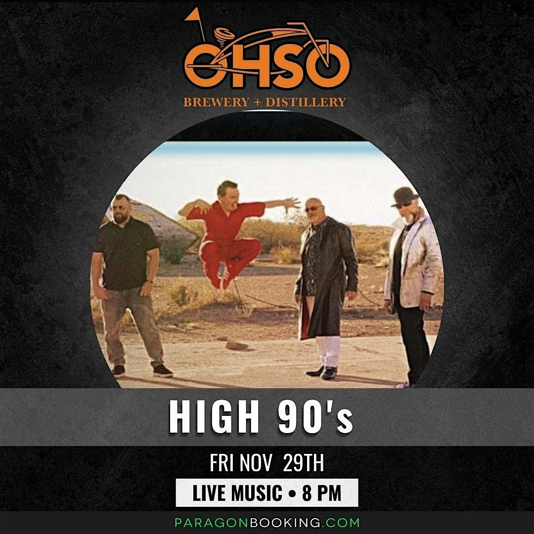 LIVE AND LOCAL! at The Park :  Live Music in Old Town Gilbert featuring HIGH 90's at O.H.S.O. Gilbert