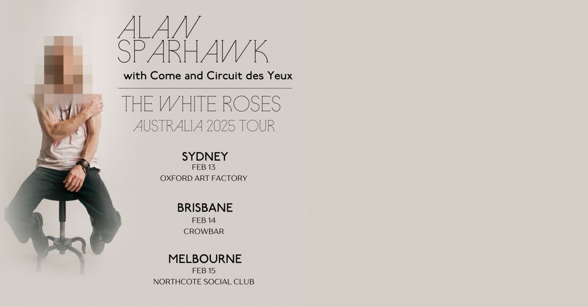 Alan Sparhawk (of Low, USA) with Come (USA) + Circuit des Yeux (USA) - Northcote Social Club