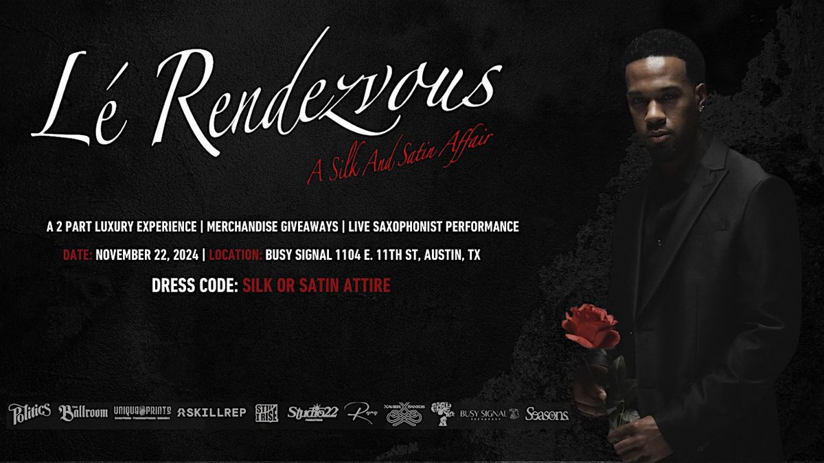 L\u00e9 Rendezvous: A Silk & Satin Affair