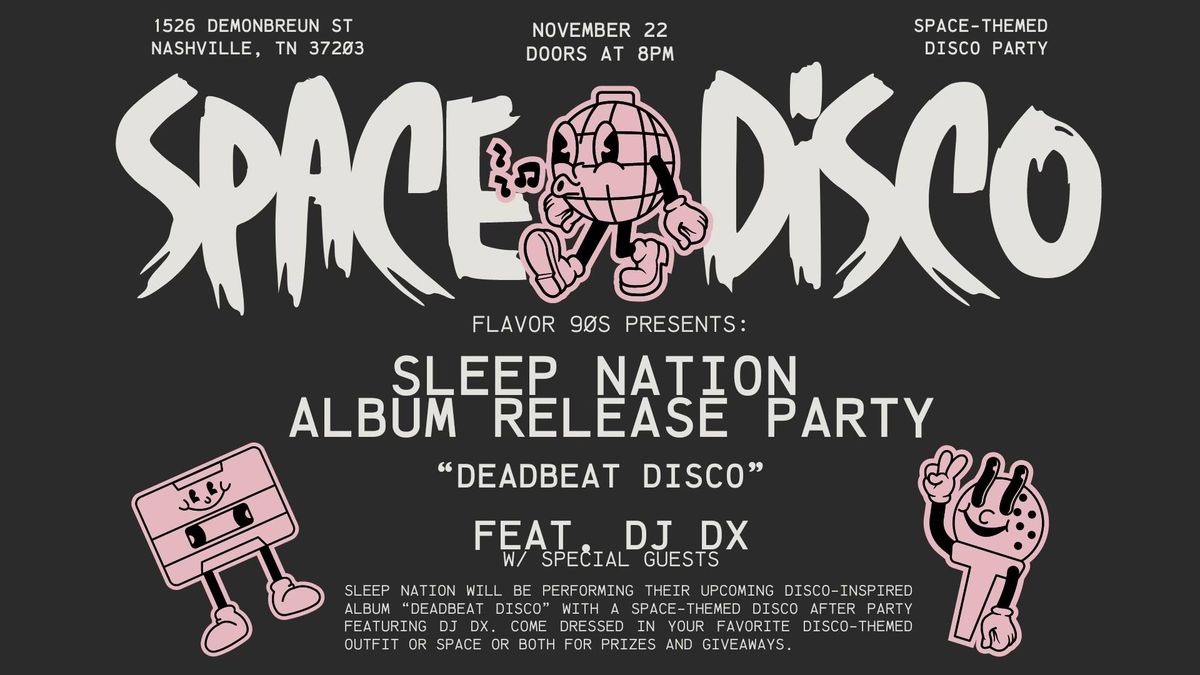 SPACE DISCO: SLEEP NATION ALBUM RELEASE PARTY FEAT. DJ DX