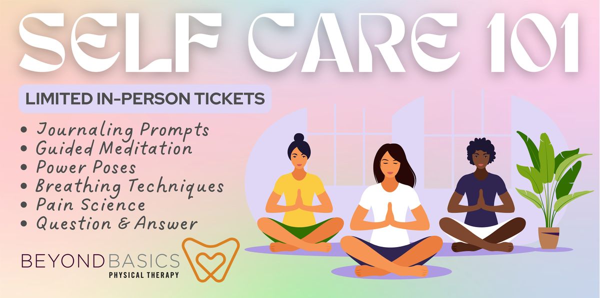 Self Care 101 [Limited In-Person Tickets]