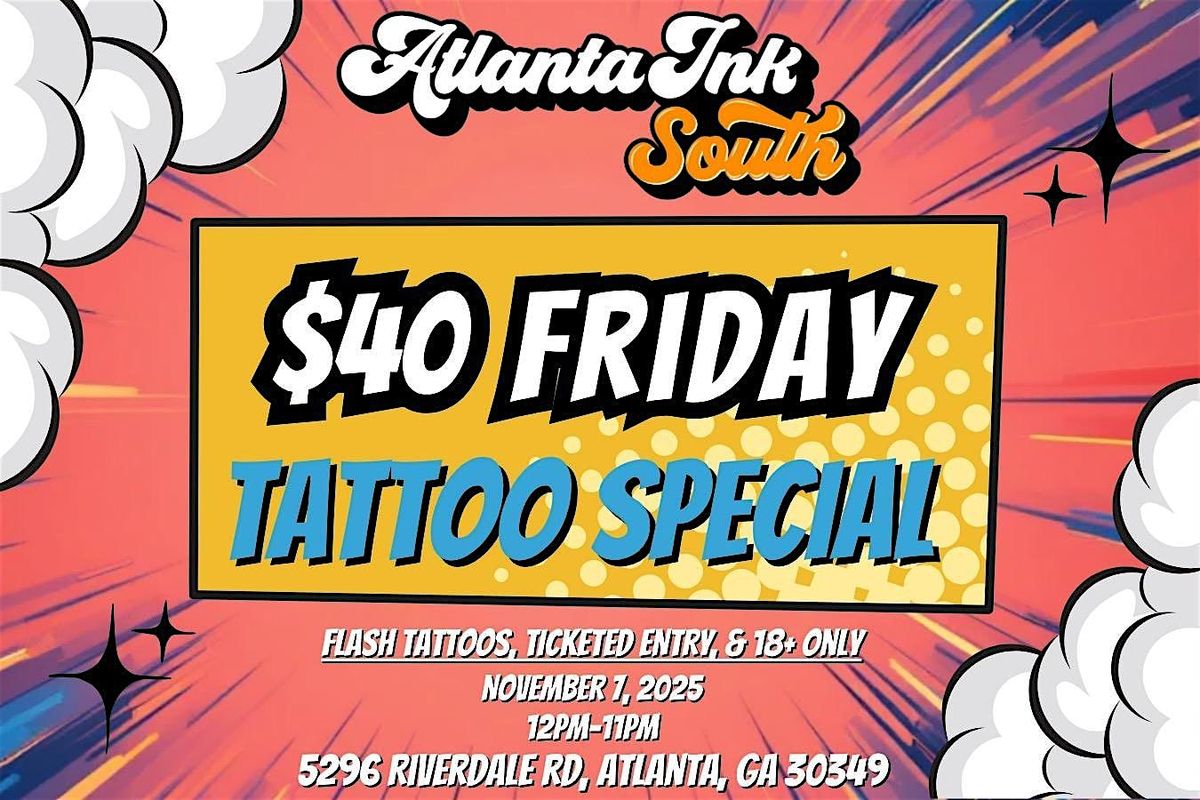 Atlanta Ink South presents: $40 Friday Tattoo special!