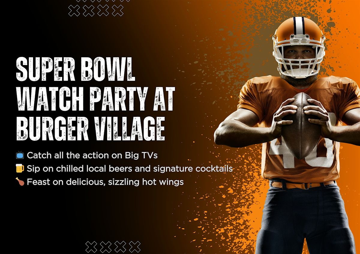 Super Bowl Watch Party at Burger Village (Raleigh)!