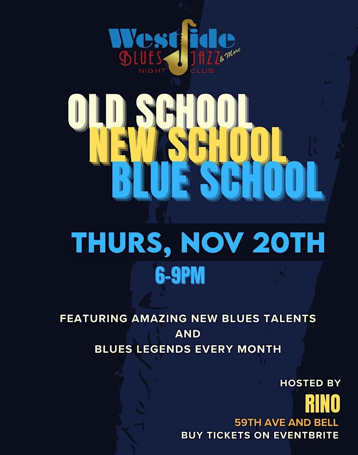 Westside Presents: Old School, New School, Blue School (Blues Variety Show)