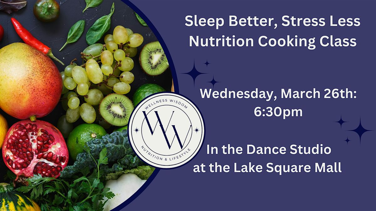 Sleep Better, Stress Less Nutrition Cooking Class