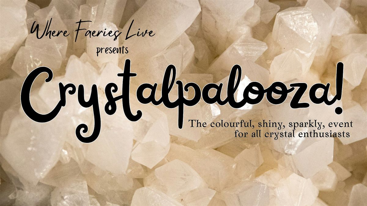 Crystalpalooza!