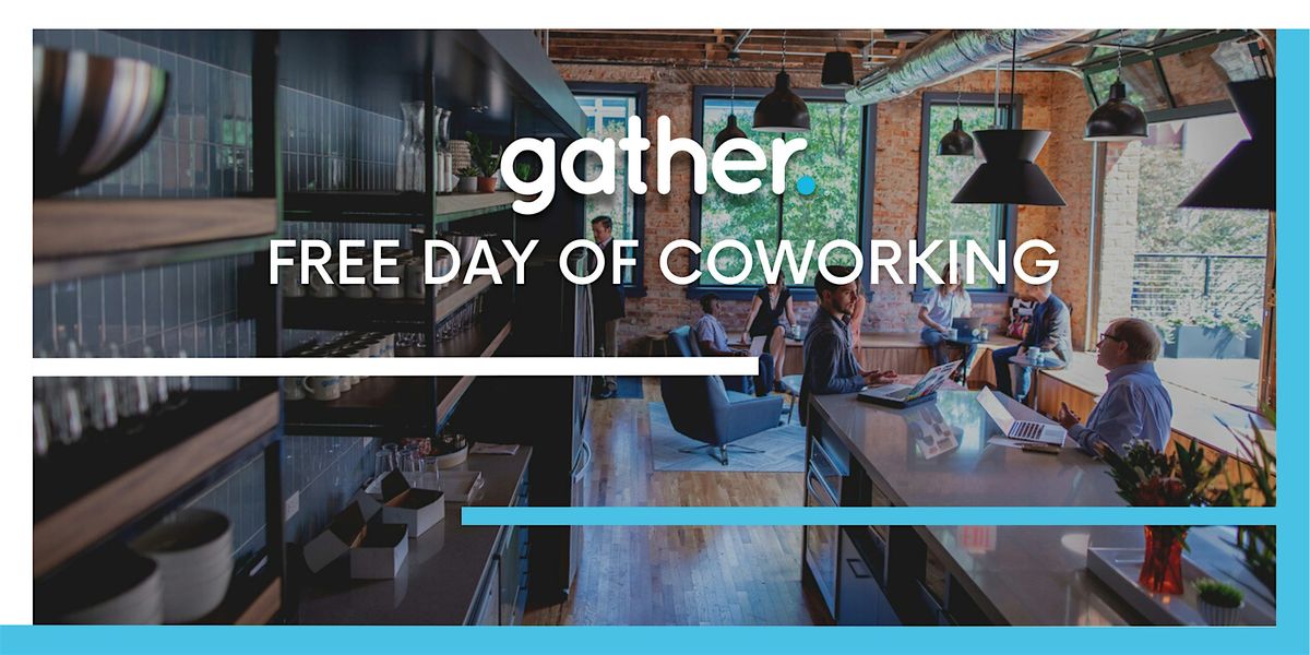 Free Day of Coworking \/ Gather at Arts District