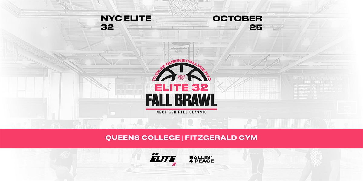 Elite32 Fall Brawl 2025 \u2013 Powered by Ballin\u2019 4 Peace at Queens College