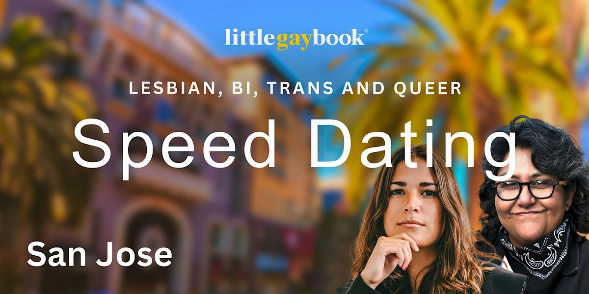 San Jose Lesbian, Bi, Trans and Queer Speed Dating