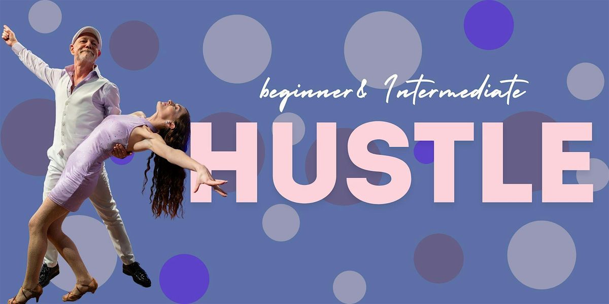 Beginner & Intermediate Hustle