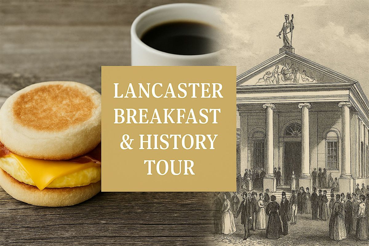 Lancaster History & Breakfast Walking Tour